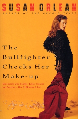 The Bullfighter Checks Her Make-Up - Orlean, Susan