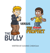 The Bully Versus The Prophet