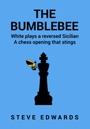 The Bumblebee: A Chess opening that Stings