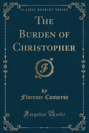 The Burden of Christopher (Classic Reprint)