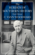 The Burden of Southern History - Woodward, C Vann
