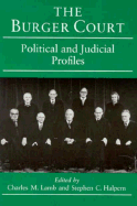 The Burger Court: Political and Judicial Profiles - Lamb, Charles M (Editor), and Halpern, Stephen C (Editor)