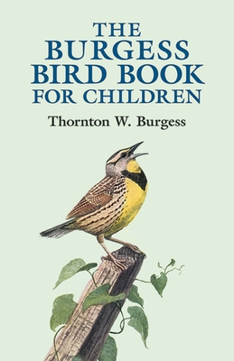 The Burgess Bird Book for Children - Burgess, Thornton W