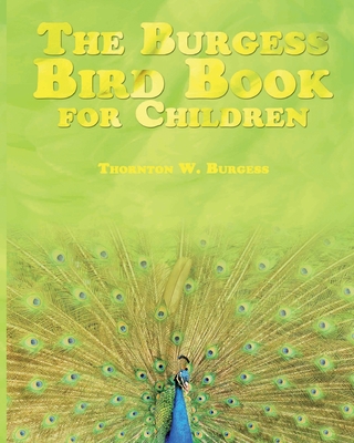 The Burgess Bird Book for Children - Burgess, Thornton W