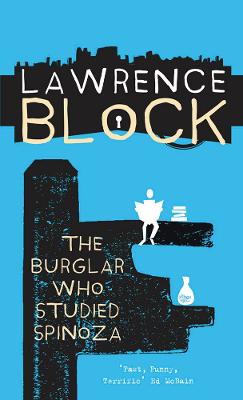 The Burglar Who Studied Spinoza - Block, Lawrence