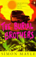 The Burial Brothers: From New York to Rio - Travels in a Hearse - Mayle, Simon