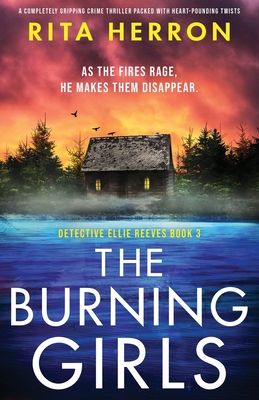 The Burning Girls: A completely gripping crime thriller packed with heart-pounding twists - Herron, Rita
