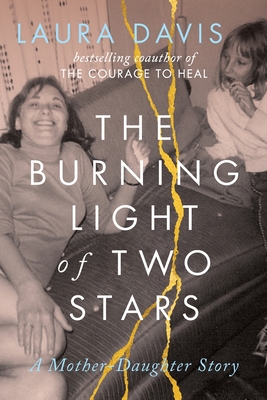 The Burning Light of Two Stars: A Mother-Daughter Story - Davis, Laura