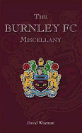 The Burnley FC Miscellany