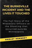 The Burnsville Incident and the Lives It Touched: The Full Story of the Minnesota Officers at the Shooting that occurred outside Minneapolis