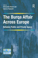 The Burqa Affair Across Europe: Between Public and Private Space