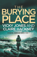 The Burying Place: Book 1 in the DI Rachel Morrison series