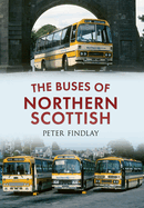 The Buses of Northern Scottish: from Alexanders (Northern) to Stagecoach
