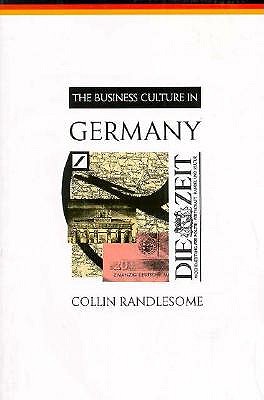 The Business Culture in Germany - Randlesome, Colin, and Randlesome, Collin