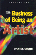 The Business of Being an Artist the Business of Being an Artist