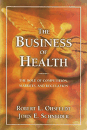 The Business of Health: The Role of Competition, Markets, and Regulation