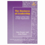 The Business of Leadership: Adding Lasting Value to Your Organization