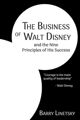 The Business of Walt Disney and the Nine Principles of His Success - Linetsky, Barry
