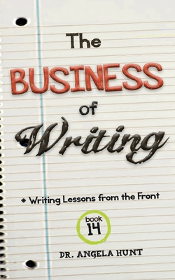 The Business of Writing - Hunt, Angela E