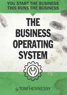 The Business Operating System: You start the business. This runs the business