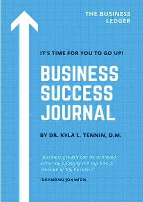 The Business Success Journal - Tennin, Kyla Latrice (Cover design by)