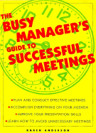 The Busy Manager's Guide to Successful Meetings