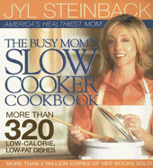 The Busy Mom's Slow Cooker Cookbook