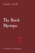 The Butch Mystique: A Femme's Perspective