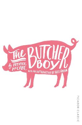 The Butcher Boy - McCabe, Patrick, and Raisin, Ross (Introduction by)