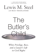 The Butler's Child: White Privilege, Race, and a Lawyer's Life in Civil Rights