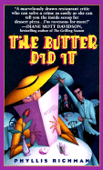 The Butter Did It: A Gastronomic Tale of Love and Murder - Richman, Phyllis