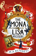 The Butterfly Club: The Mona Lisa Mystery: Book 3 - A time-travelling adventure around Paris and Florence