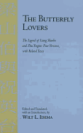 The Butterfly Lovers: The Legend of Liang Shanbo and Zhu Yingtai: Four Versions with Related Texts