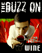 The Buzz on Wine - Sherman, Chris