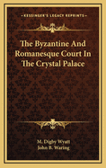 The Byzantine and Romanesque Court in the Crystal Palace