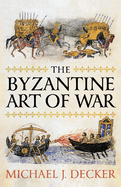 The Byzantine Art of War