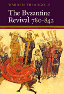 The Byzantine Revivial, 780-842