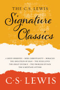 The C. S. Lewis Signature Classics: An Anthology of 8 C. S. Lewis Titles: Mere Christianity, the Screwtape Letters, Miracles, the Great Divorce, the Problem of Pain, a Grief Observed, the Abolition of Man, and the Four Loves