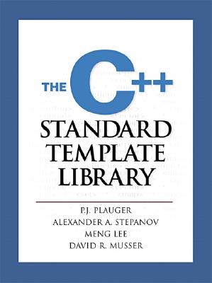 The C++ Standard Template Library - Plauger, P J, and Stepanov, Alexander, and Lee, Meng