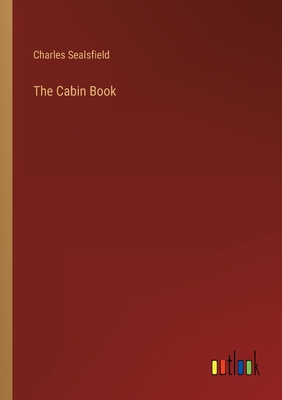 The Cabin Book - Sealsfield, Charles