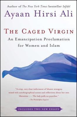 The Caged Virgin: An Emancipation Proclamation for Women and Islam - Hirsi Ali, Ayaan