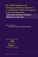 The Cahdi Contribution to the Development of Public International Law / La Contribution Du Cahdi Au Dveloppement Du Droit International Public: Achievements and Future Challenges / Ralisations Et Futurs Dfis