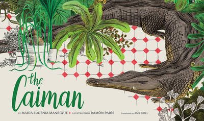 The Caiman - Manrique, Mara Eugenia, and Brill, Amy (Translated by)