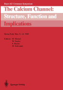 The Calcium Channel: Structure, Function and Implications: Stresa/Italy, May 11-14, 1988