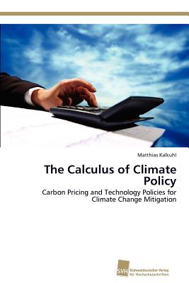 The Calculus of Climate Policy - Kalkuhl, Matthias