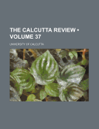 The Calcutta Review (Volume 37)