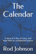 The Calendar: A Story of a Boy, His Loss, and Help from an Unexpected Source