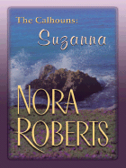 The Calhouns: Suzanna: Suzanna's Surrender - Roberts, Nora