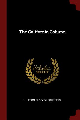 The California Column - Pettis, George Henry