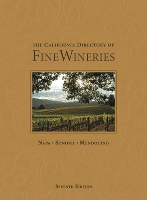 The California Directory of Fine Wineries: Napa, Sonoma, Mendocino - Badger, K Reka, and Crabtree, Cheryl, and Mangin, Daniel